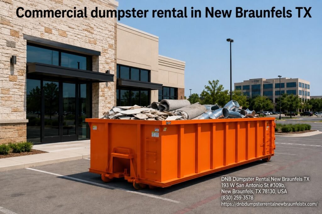 Commercial dumpster rental in New Braunfels TX — roll-off container for business and commercial waste removal